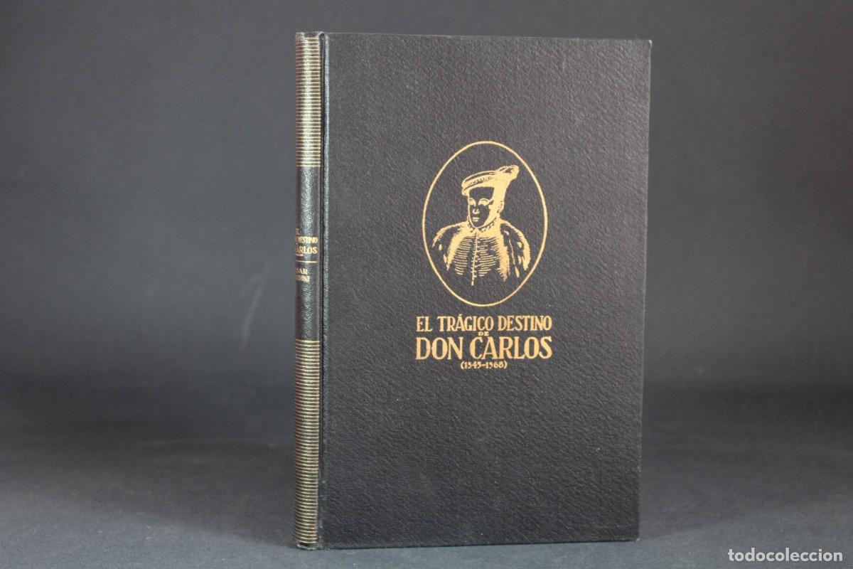 Libros de segunda mano: EL TRAGICO DESTINO DE DON CARLOS 1545-1568 / CESARE GIARDINI