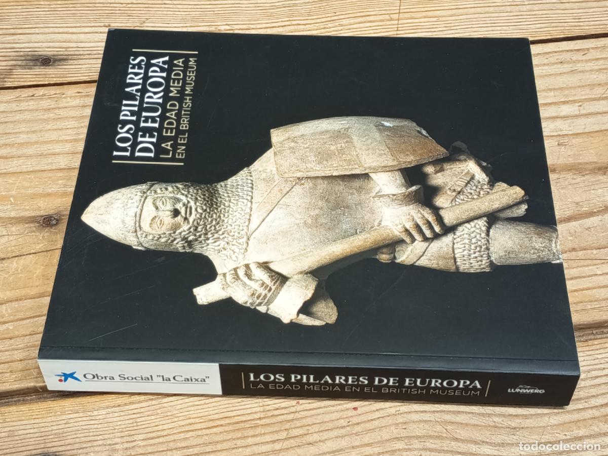 Libros de segunda mano: 2016 - VV.AA. Los pilares de Europa. La Edad Media en el British Museum