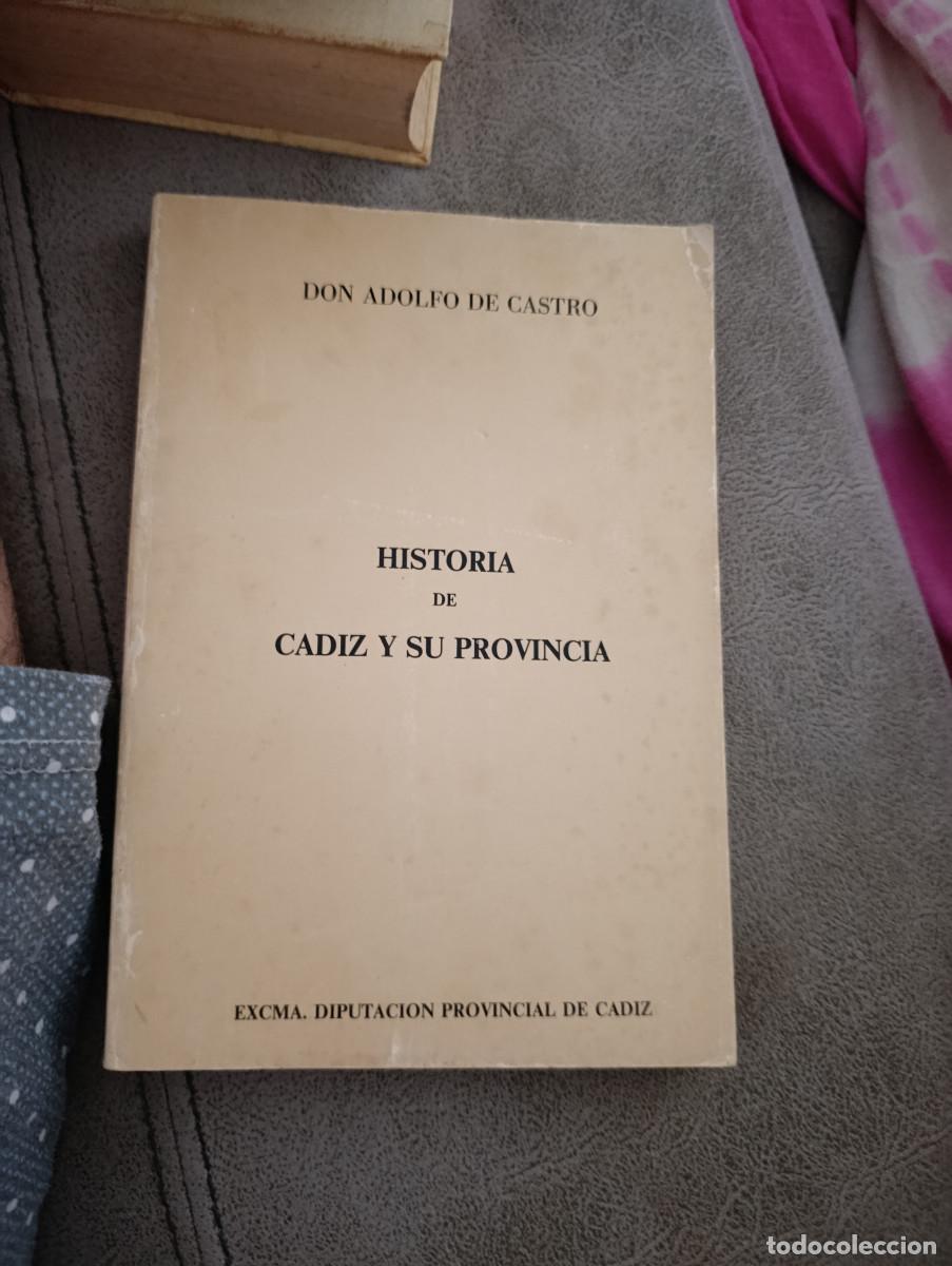 Libros de segunda mano: HISTORIA DE CADIZ Y SU PROVINCIA DON ADOLFO DE CASTRO. EST32B1