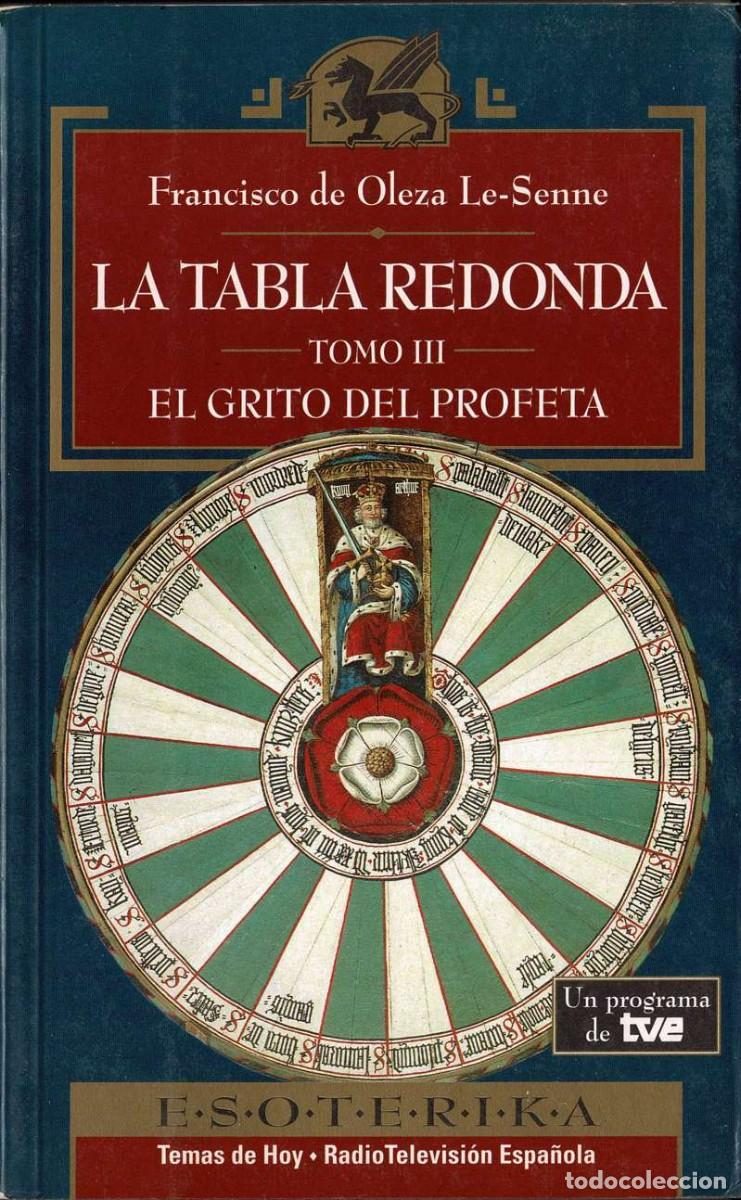 Libros de segunda mano: La Tabla Redonda. Tomo III. El Grito del Profeta - Francisco de Oleza Le-Senne