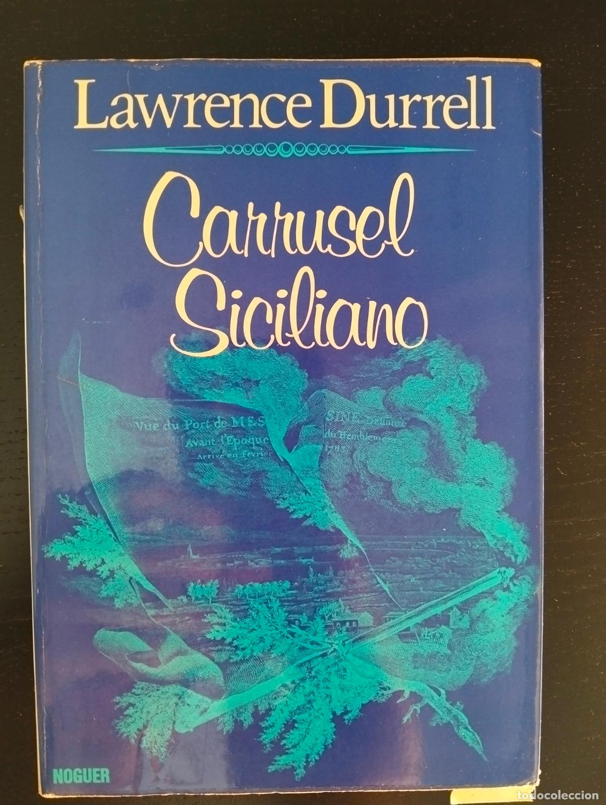 Libros de segunda mano: Literatura. Carrusel Siciliano, Lawrence Durrell, ed. Noguer, 1977. VISITA MI CATALOGO. L55