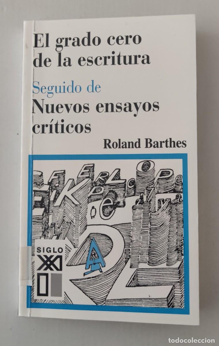 Libros de segunda mano: EL GRADO CERO DE LA ESCRITURA - NUEVOS ENSAYOS CR&Iacute;TICOS - ROLAND BARTHES