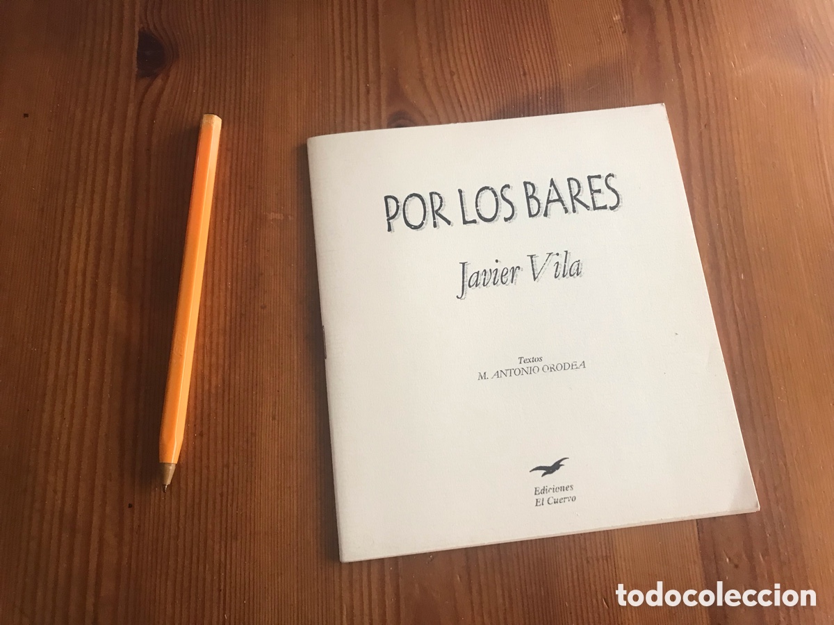 Libros de segunda mano: Por los bares. Javier Vila. Ediciones El cuervo. Textos: M. Antonio Orodea