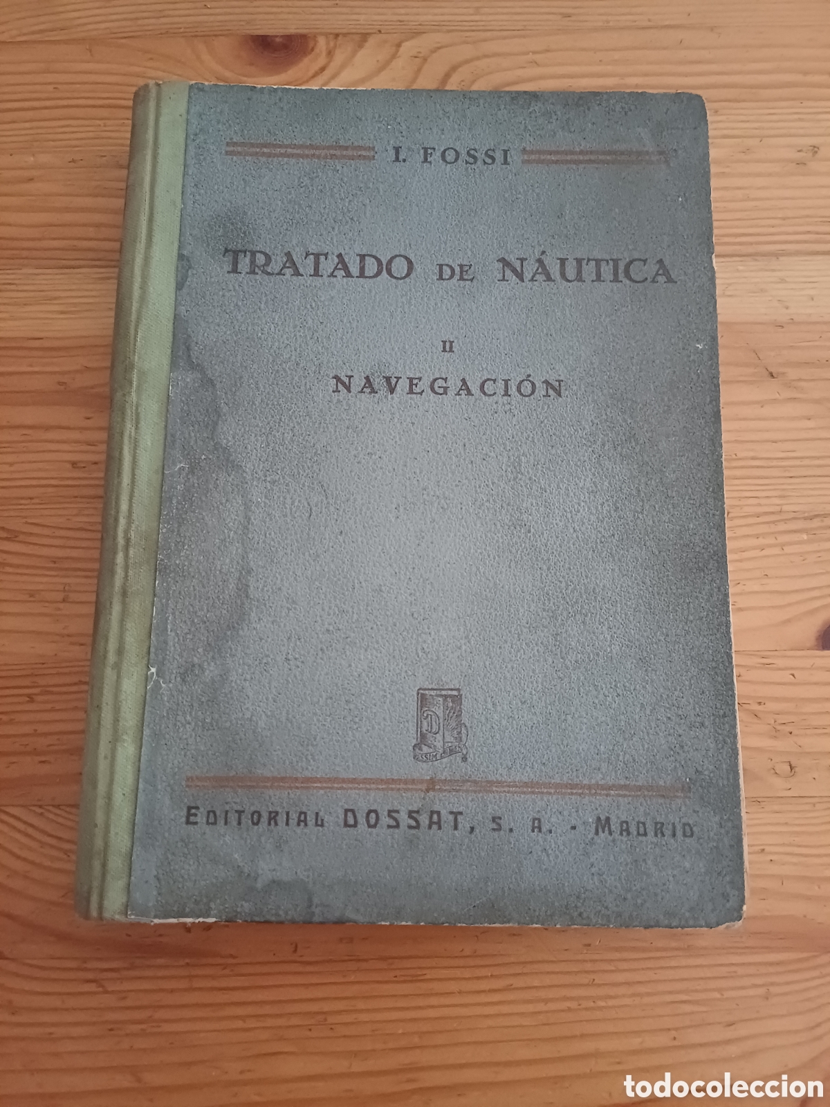 Libros de segunda mano: Tratado de n&aacute;utica II Navegaci&oacute;n Ignacio Fossi Editorial Dossat Jaume Alles Sastre Menorca