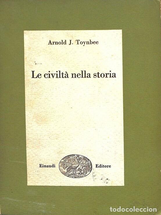 Libros de segunda mano: Le Civilt&agrave; Nella Storia - Arnold J. Toynbee - Saggi o Biblioteca di cultura storica