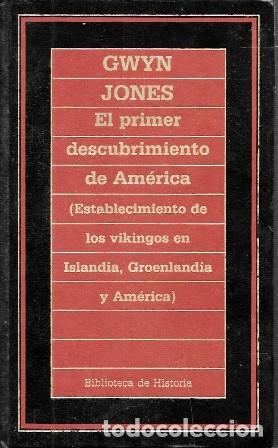 Libros de segunda mano: EL PRIMER DESCUBRIMIENTO DE AMERICA COLEC. BIBLIOTECA DE LA HISTORIA N&ordm; 49- JONES, GWYN- A-AM-1022