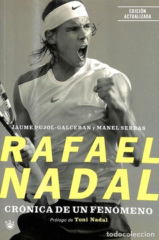 Libros de segunda mano: Rafael Nadal. Cr&oacute;nica de un Fen&oacute;meno - Jaume Pujol-Galceran y Manel Serras - Rba - No Ficci&oacute;n