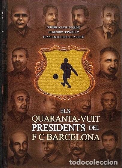 Libros de segunda mano: Quaranta-vuit Presidents del F.c. Barcelona - Guifr&eacute; Folch i Marin&eacute;, Demetrio Gonz&aacute;lez - Toison Edic