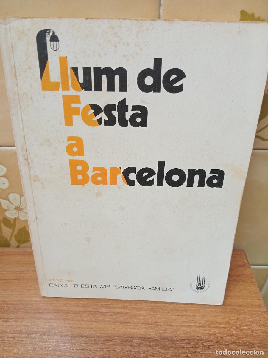 Libros de segunda mano: LLUM DE FESTA A BARCELONA - CAIXA SAGRADA FAMILIA - 1972 - TEXTO ESPA&Ntilde;OL,CATALAN