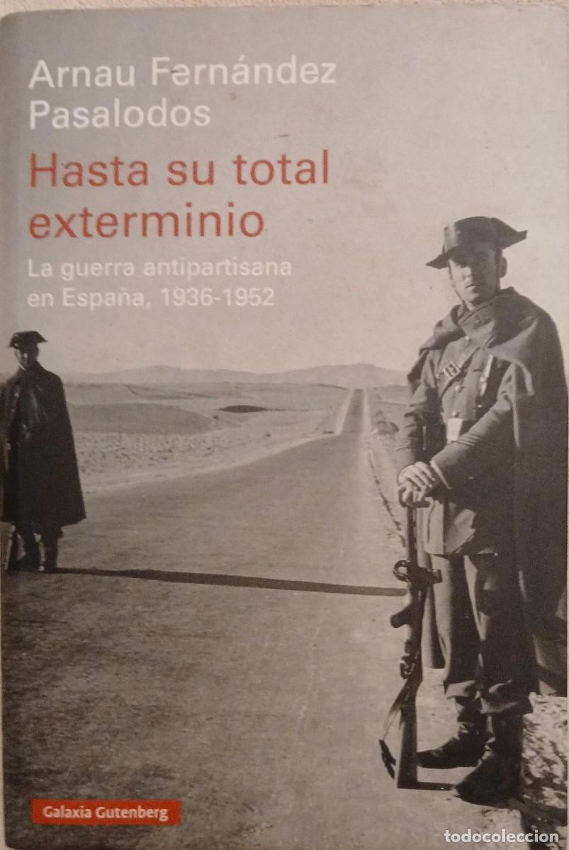 Libros de segunda mano: Hasta su total exterminio - Arnau Fern&aacute;ndez Pasalodos