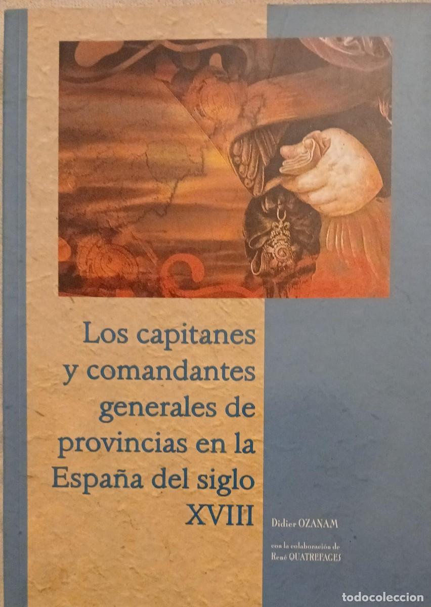 Libros de segunda mano: Los capitanes y comandantes generales de provincias en la Espa&ntilde;a del siglo XVIII