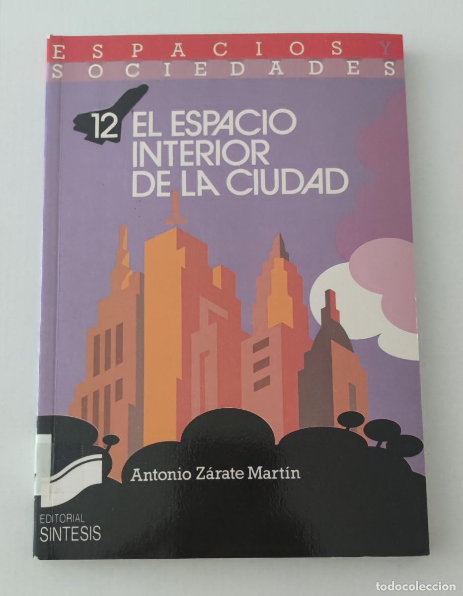 Libros de segunda mano: EL ESPACIO INTERIOR DE LA CIUDAD - ESPACIOS Y SOCIEDADES N&ordm; 12