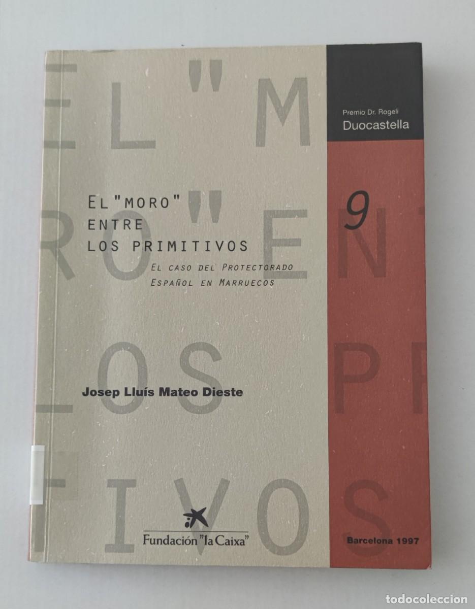 Libros de segunda mano: EL &rdquo;MORO&rdquo; ENTRE LOS PRIMITIVOS - JOSEP LLU&Iacute;S MATEO DIESTE