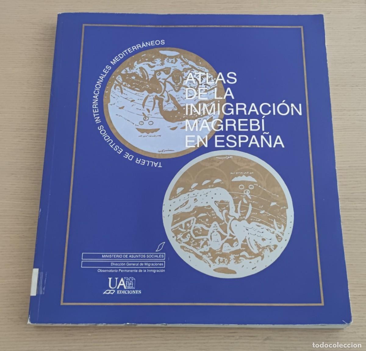 Libros de segunda mano: ATLAS DE LA INMIGRACI&Oacute;N MAGREB&Iacute; EN ESPA&Ntilde;A