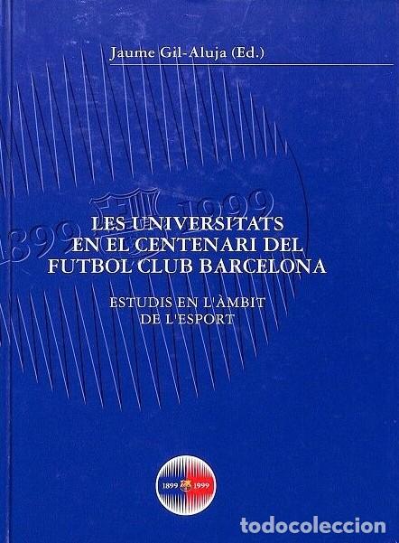 Libros de segunda mano: Les Universitats en el Centenari del Futbol Club Barcelona: Estudis en l'&agrave;mbit de l'esport - Gil-Alu