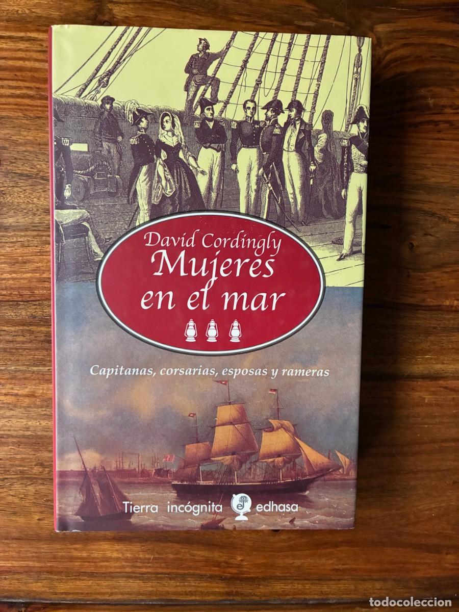 Libros de segunda mano: Mujeres en el mar. Capitanas, corsarias, esposas y rameras. David Cordingly. Edhasa