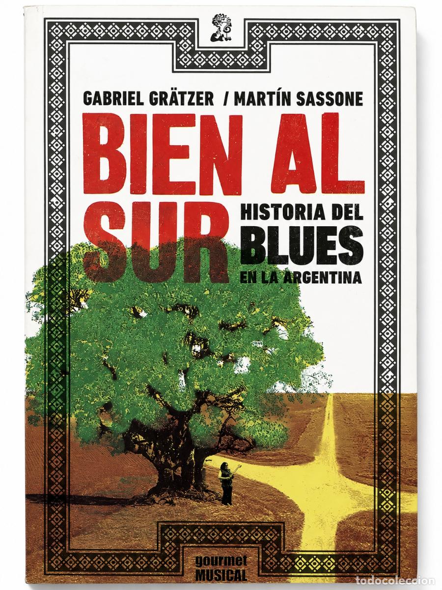 Libros de segunda mano: GABRIEL GR&Auml;TZER Y MART&Iacute;N SASSONE &ndash; BIEN AL SUR &ndash; GOURMET MUSICAL &ndash; 2015 LM