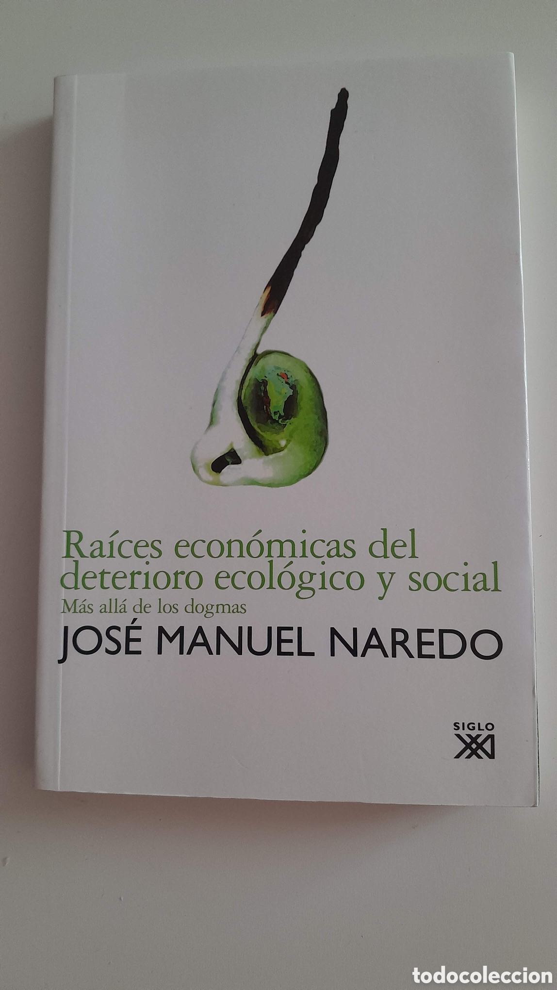 Libros de segunda mano: RAUCES ECLNOMICAS DEL DETERIORO ECOLOGICO Y SOCIALJ.M. NAREDO. SIGLO XXI.