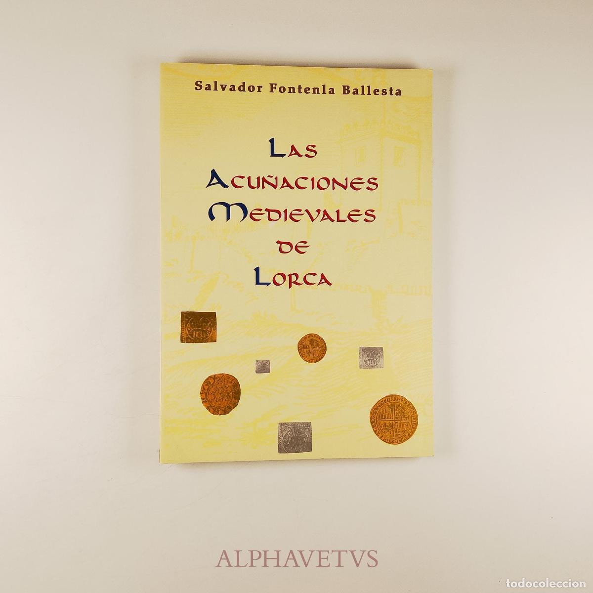 Libros de segunda mano: Las acu&ntilde;aciones medievales de Lorca - Fontela Ballesta, Salvador