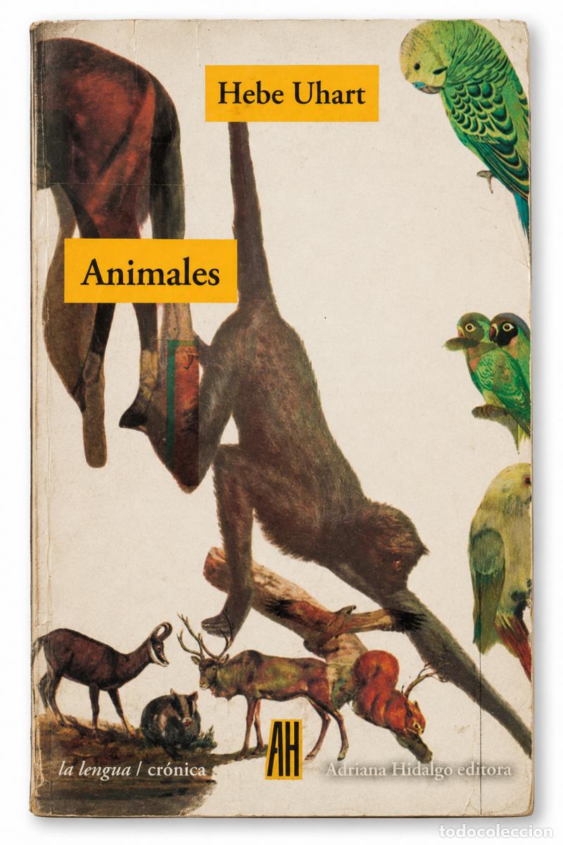 Libros de segunda mano: HEBE UHART &ndash; ANIMALES &ndash; ADRIANA HIDALGO EDITORA &ndash; 2017 LM
