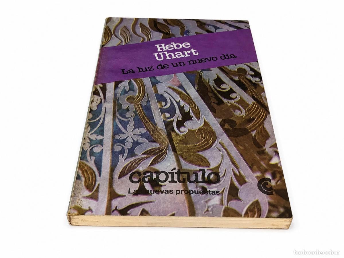 Libros de segunda mano: HEBE UHART &ndash; LA LUZ DE UN NUEVO D&Iacute;A &ndash; CENTRO EDITOR DE AM&Eacute;RICA LATINA &ndash; 1983 LM