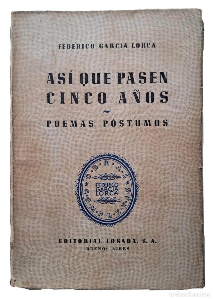 Libros de segunda mano: Federico Garc&iacute;a Lorca - As&iacute; que pasan cinco a&ntilde;os - Poemas P&oacute;stumos - (1938)