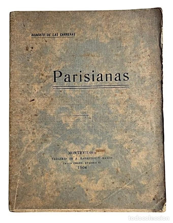 Libros de segunda mano: De las Carreras, Roberto - Parisianas - Primera Edici&oacute;n - (1904) - FIRMADO