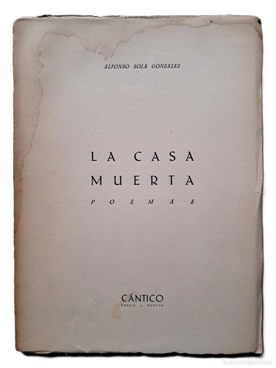 Libros de segunda mano: Sola Gonzalez, Alfonso - La Casa Muerta - Primera Edici&oacute;n - (1940) - FIRMADO