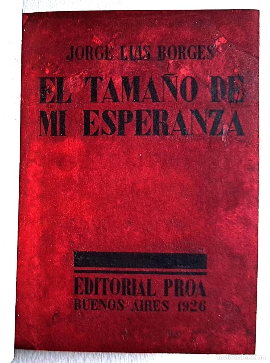 Libros de segunda mano: Borges, Jorge Luis - El Tama&ntilde;o de mi Esperanza - Primera Edici&oacute;n - (1926)