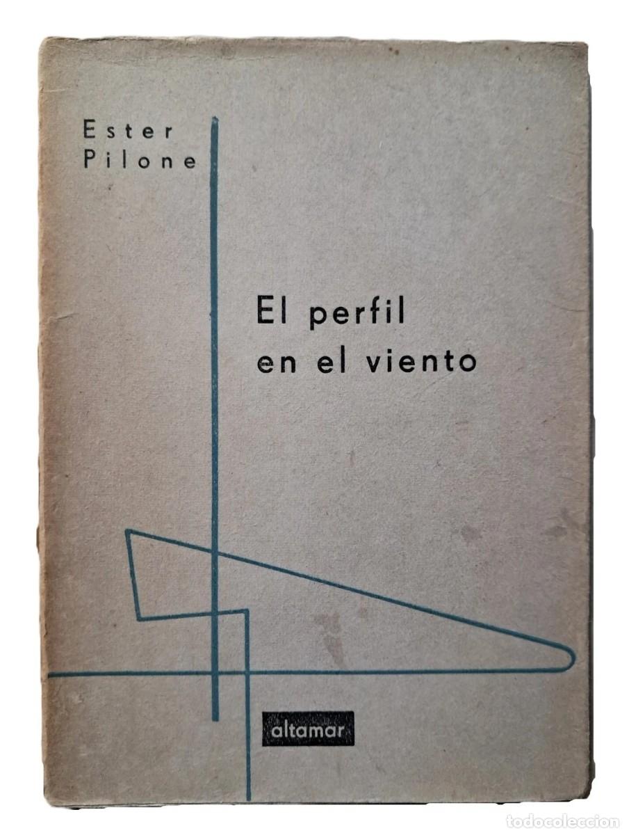 Libros de segunda mano: Pilone, Ester - El Perfil en el Viento - Primera Edici&oacute;n - (1958) - Foto 1