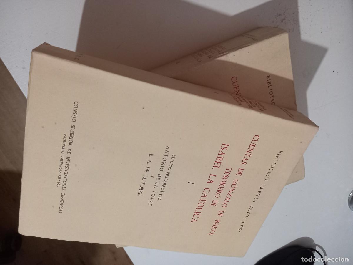 Libros de segunda mano: CUENTAS DE GONZALO DE BAEZA TESORERO DE ISABEL LA CATOLICA. Antonio de la Torre. C.S.I.C., 1956.