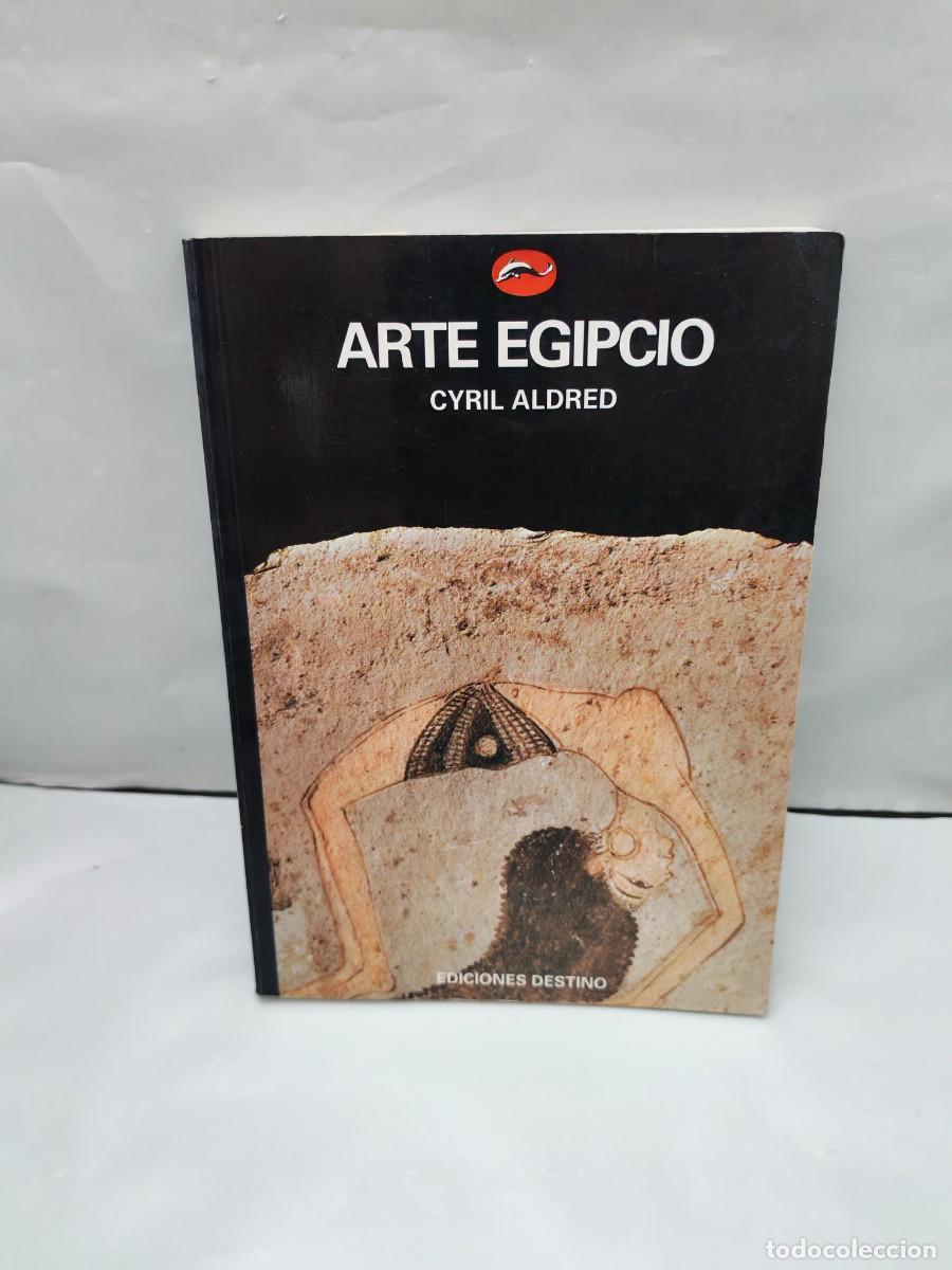 Second hand books: Cyril Aldred: ARTE EGIPCIO (Primera edici&oacute;n, Colecci&oacute;n: El Mundo del Arte)
