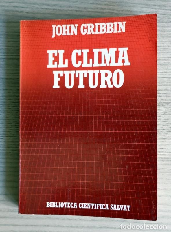 Libros de segunda mano: EL CLIMA DEL FUTURO - JOHN GRIBBIN - BIBLIOTECA CIENTIFICA SALVAT