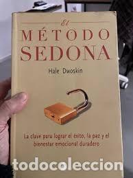 Libros de segunda mano: EL METODO SEDONA ( HALE DWOSKIN ) LA CLAVE PARA LOGRAR EXITO PAZ Y BIENESTAR EMOCIONAL FELICIDAD