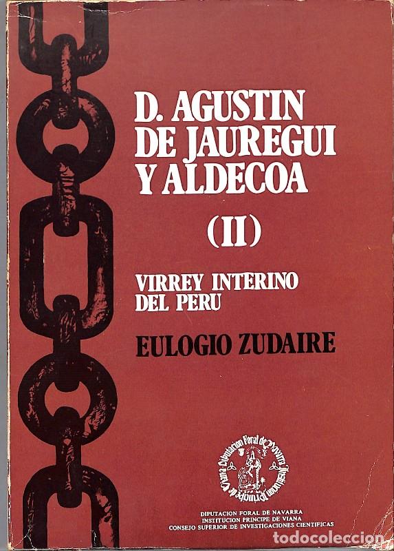 Libros de segunda mano: D. Agust&iacute;n de Jauregui y Aldecoa: (II) Virrey Interino del Per&uacute; - Zudaire, Eulogio - Diputaci&oacute;n -