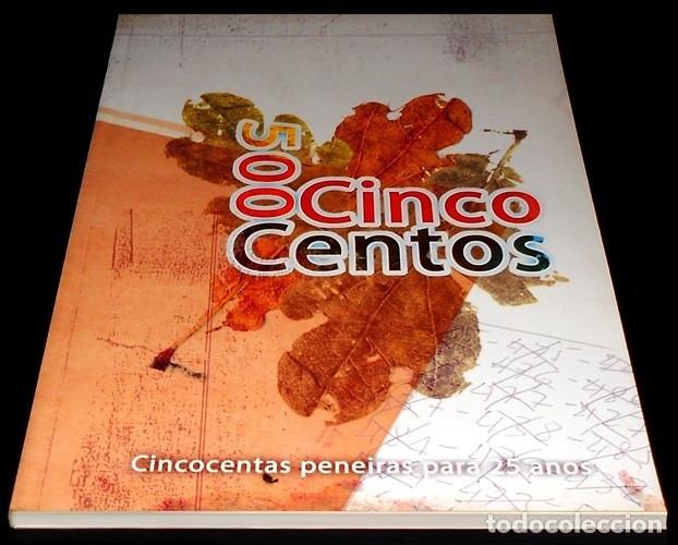 Libros de segunda mano: 500 CINCO CENTOS. CINCOCENTAS PENEIRAS PARA 25 ANOS. EDICIONS ALEN MI&Ntilde;O 2010. GALICIA.
