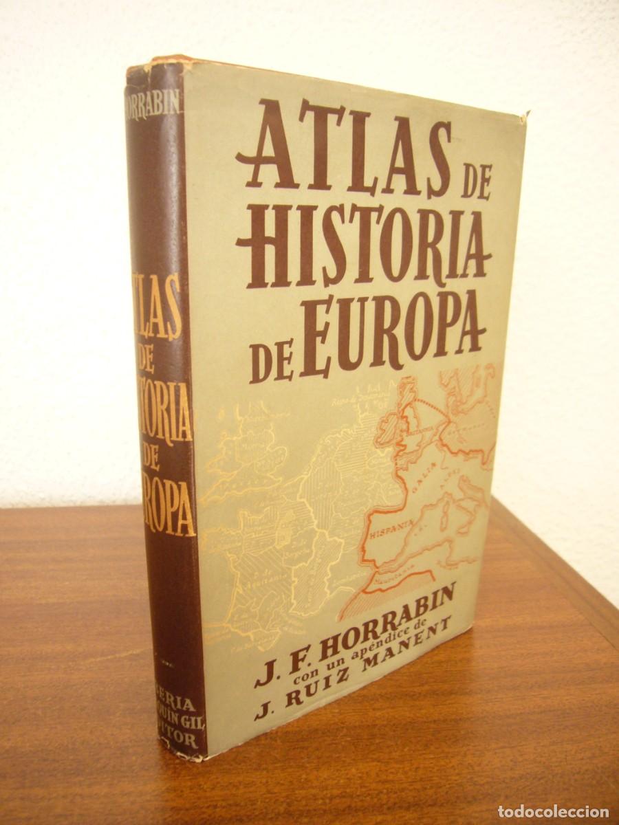 Libros de segunda mano: J.F. HORRABIN: ATLAS DE HISTORIA DE EUROPA (IBERIA-JOAQU&Iacute;N GIL, 1941) TAPA DURA. PRIMERA EDICI&Oacute;N.