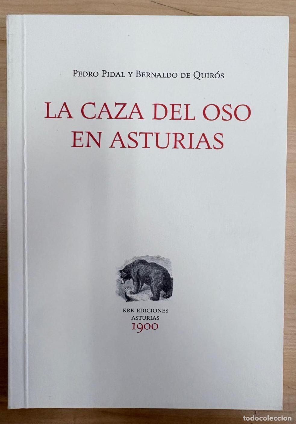 Libros de segunda mano: LA CAZA DEL OSO EN ASTURIAS. PEDRO PIDAL Y BERNARDO DE QUIR&Oacute;S, KRK, 2002