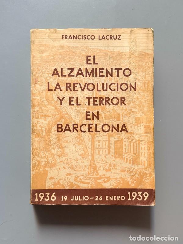 Libros de segunda mano: El alzamiento, la revoluci&oacute;n y el terror en Barcelona, Francisco Lacruz (dedicado) - 1943