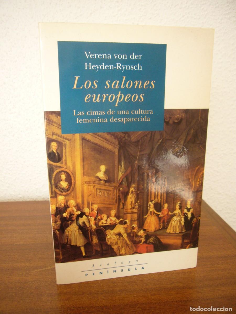 Libros de segunda mano: LOS SALONES EUROPEOS (PEN&Iacute;NSULA, 1998) VERENNA VON DER HEYDEN-RYNSCH. MUY RARO.