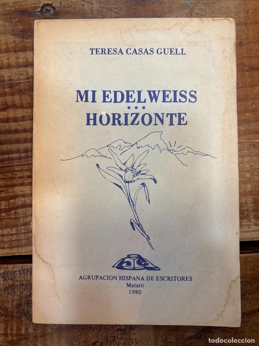 Libros de segunda mano: Mi Edel Weiss. Horizonte Teresa Casas Guell - Foto 1