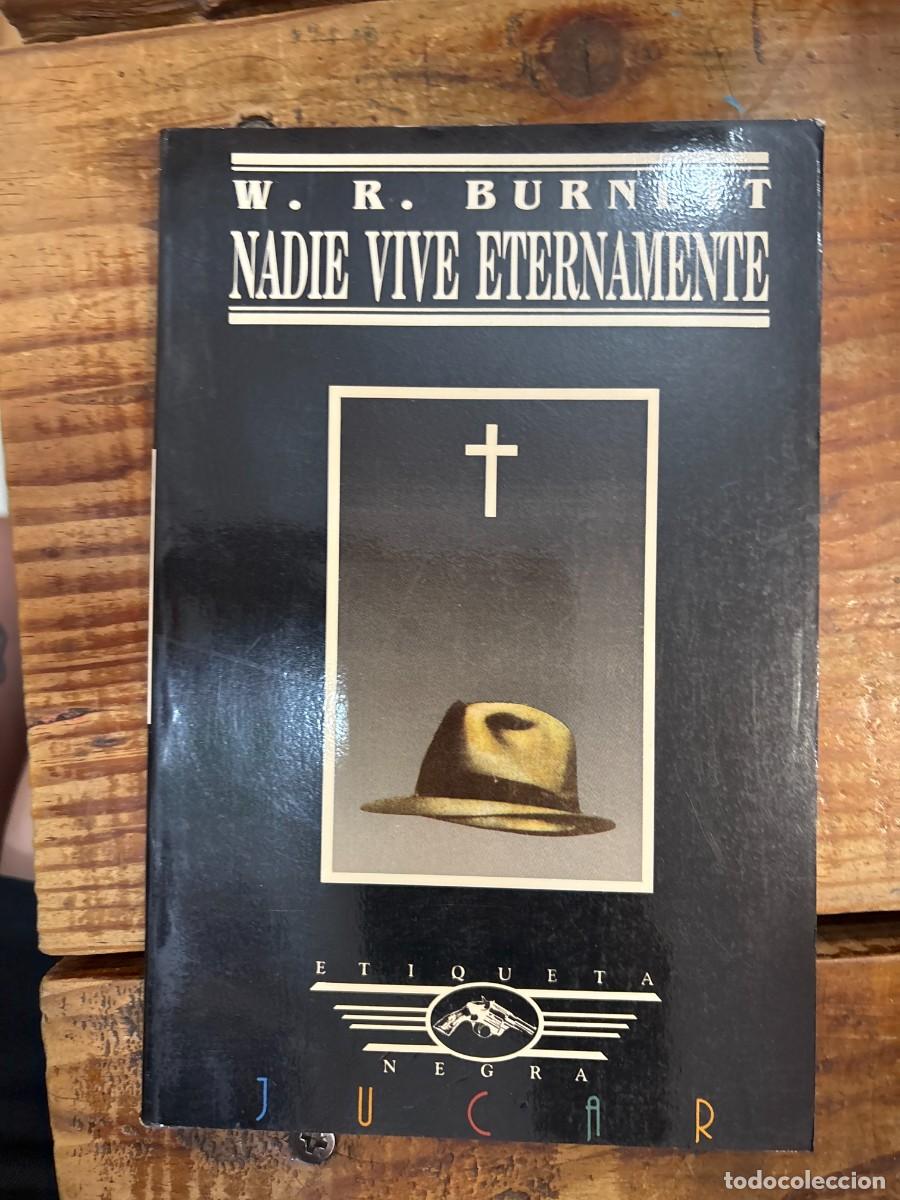 Libros de segunda mano: Nadie vive eternamente Burnett, William Riley Idioma: Espa&ntilde;ol
