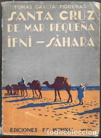 Libros de segunda mano: SANTA CRUZ DE MAR PEQUE&Ntilde;A - IFNI - SAHARA - GARCIA FIGUERAS, TOMAS - A-AFyMA-426