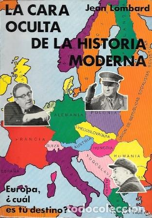 Libros de segunda mano: LA CARA OCULTA DE LA HISTORIA MODERNA- EUROPA &iquest;CUAL ES TU DESTINO? TOMO IV - LOMBARD,JEAN - A-H-2128
