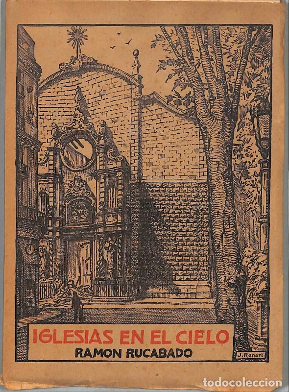 Libros de segunda mano: Iglesias en el Cielo - Ram&oacute;n Rucabado - Editorial Balmes - Barcelona 1942, 1&ordf; ed.