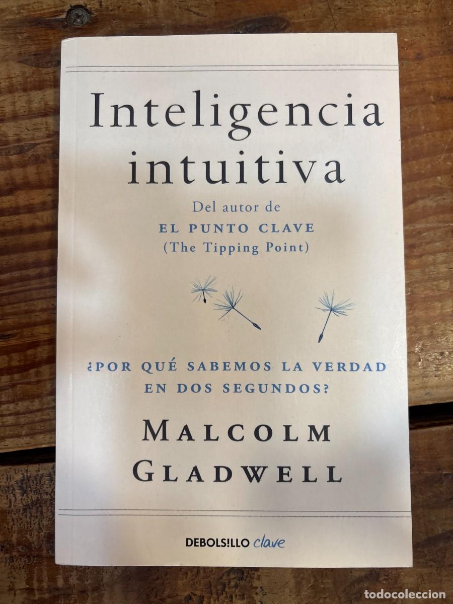 Libros de segunda mano: Inteligencia intuitiva: &iquest;Por qu&eacute; sabemos la verdad en dos segundos?Gladwell, Malcolm Idioma: Espa&ntilde;o
