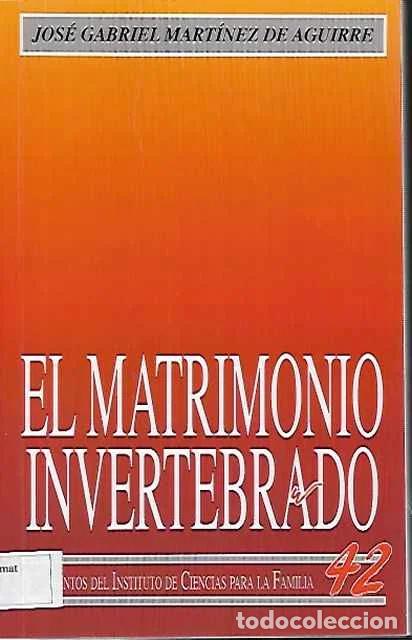 Gebrauchte B&uuml;cher: El matrimonio invertebrado - Jos&eacute; Gabriel Mart&iacute;nez de Aguirre Aldaz