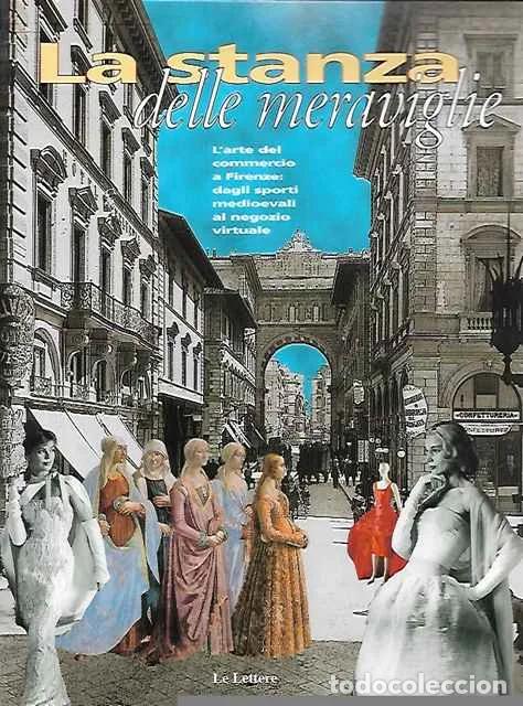 Libros de segunda mano: La stanza delle meraviglie. L'arte del commercio a Firenze:dagli sporti medioevali al negozio virtua