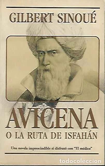 Libros de segunda mano: Avicena o La ruta de Isfah&aacute;n - Sinou&eacute;, Gilbert - Foto 1