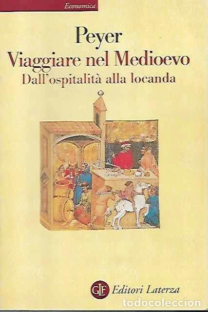 Libros de segunda mano: Viaggiare nel Medioevo. Dall'ospitalit&agrave; alla locanda - Peyer, Hans C.